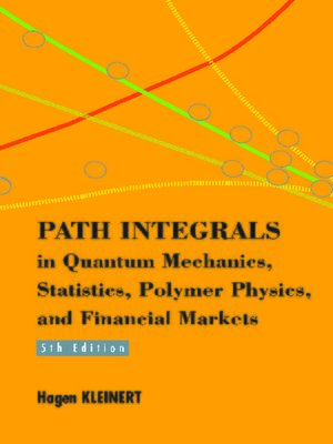 cover image of Path Integrals In Quantum Mechanics, Statistics, Polymer Physics, and Financial Markets ()